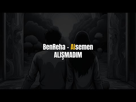 BenReha ft. AIsemen - Alışmadım