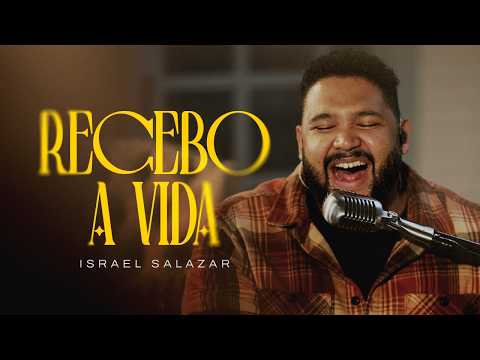 Israel Salazar | Recebo a Vida - Quase Acústico