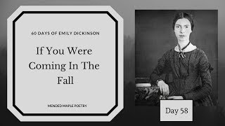 If You Were Coming In The Fall by Emily Dickinson-poetry reading