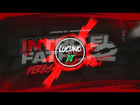 INTRO El FATHER 2 + PERRA PALGA - RKT - LUCIANO DJ Ft BRIAN REMIX