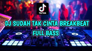 Download lagu DJ SUDAH TAK CINTA BREAKBEAT FULL BASS || VIRAL 2022 mp3 Download lagu DJ SUDAH TAK CINTA BREAKBEAT FULL BASS || VIRAL 2022 mp3