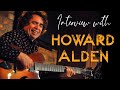 Interview with HOWARD ALDEN