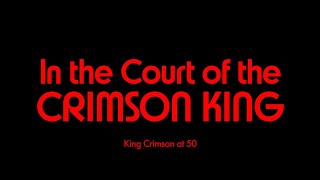 In the Court of the Crimson King: King Crimson at 50 (2022) Video