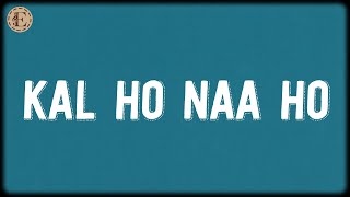 Download lagu Kal Ho Naa Ho (Lyrics) - Shankar Ehsaan Loy, Sonu Nigam mp3
