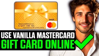 How To Use Vanilla Mastercard Gift Card Online (2025) - Step by Step