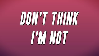 Kandi - Don&#39;t Think I&#39;m Not  (Lyrics)