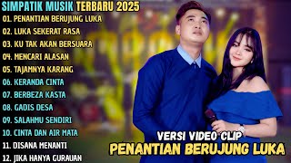 Download lagu PENANTIAN BERUJUNG LUKA - LUKA SEKERAT RASA || SIMPATIK MUSIK FULL ALBUM TERBARU 2025 mp3