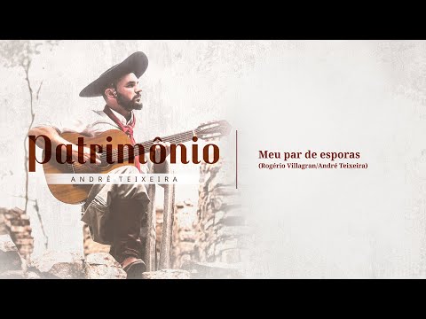 MEU PAR DE ESPORAS  - André Teixeira