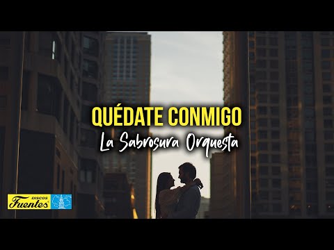 Quédate Conmigo - La Sabrosura Orquesta (Video Letra) | Discos Fuentes
