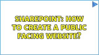 Sharepoint: How to create a public facing website? (2 Solutions!!)