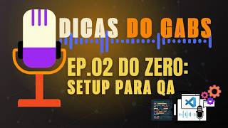 VS Code do Zero para Automação de Testes: Extensões, Temas e Perfis para QA | Dicas do Gabs