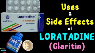 Loratadine (Claritin) – Side Effects, Uses, Mechanism of Action, Dosage, Interactions, Warnings