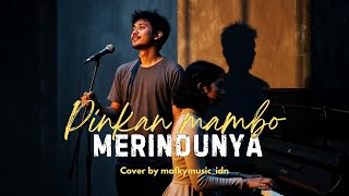 Download lagu PINKAN MAMBO - MERINDUNYA | Cover by Mafkymusic Version mp3