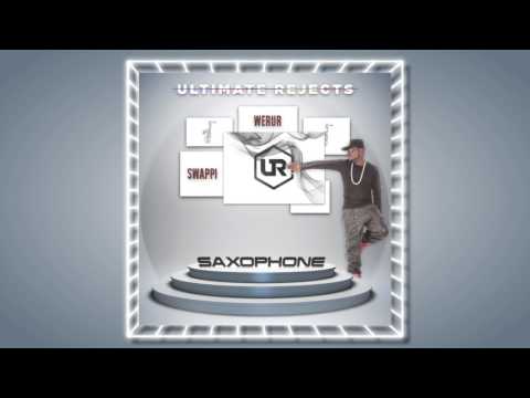 Ultimate Rejects ft. Swappi - Saxophone [Official Audio] 2016