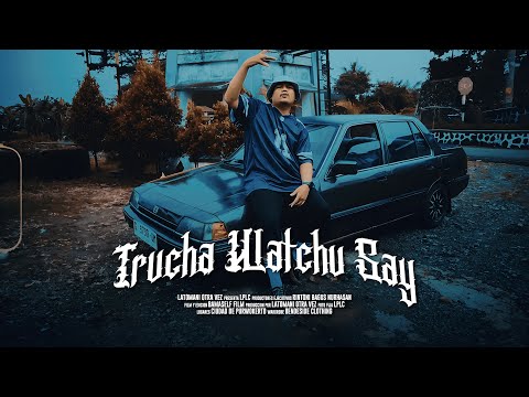 LPLC - Trucha Watchu Say | Hip-Hop Purwokerto | Chicano Rap Indonesia | Old-School Vibes
