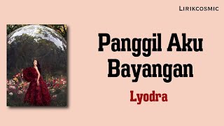 Download lagu Panggil Aku Bayangan - Lyodra (Lirik) mp3