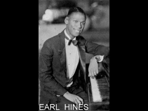 Earl Hines:  extraordinary talent since his first piano solo at 19 in 1923.
