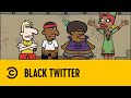 Black Twitter Legends Of Chamberlain Comedy Central Africa