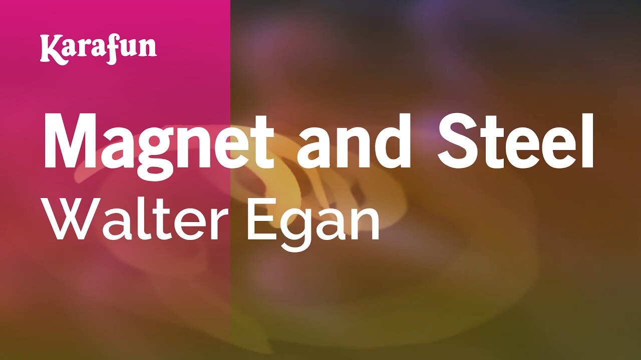 Magnet and Steel - Walter Egan | Karaoke Version | KaraFun