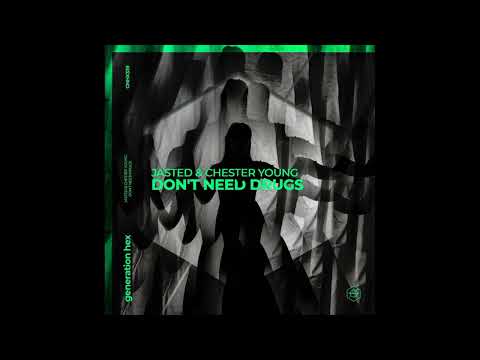 Jasted & Chester Young - Don't Need Drugs (Extended Mix)