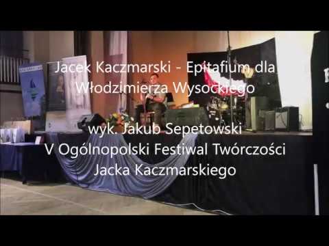 Epitafium dla Włodzimierza Wysockiego J. Kaczmarskiego (fragm.), wyk.Jakub Sepetowski