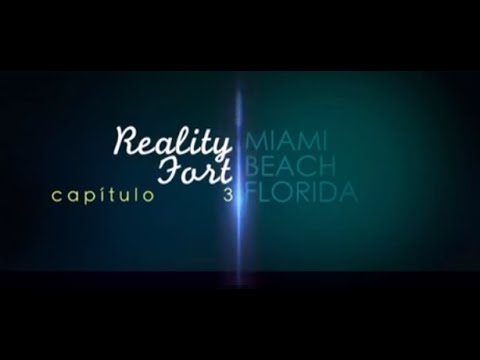 REALITY FORT - MIAMI - CAPITULO 3