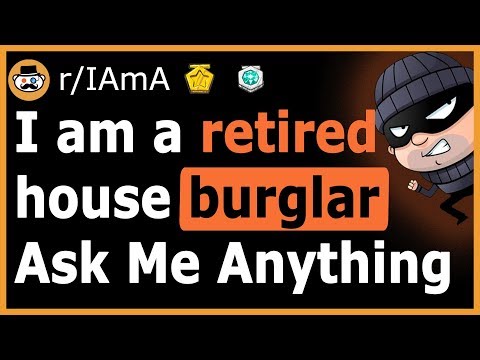 Burglar Reveals The REAL Way To Protect Your House From Getting Robbed - (Reddit Ask Me Anything)