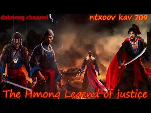 Ntxoov kav The Hmong Legend Part 709 - Yawg Txom Leeb - Sword fighter for justice