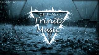 Triniti - Best of 2015 Chillstep Mix [Vol. 27]