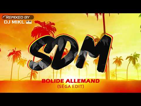 SDM x DJ MIKL - BOLIDE ALLEMAND (Séga Édit)
