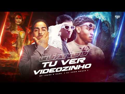 QUANDO TU VER O VIDEOZINHO - MC LEKÃO E ZAGO  ( DJ JHOW BEATS )