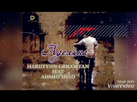 Harutyun Grigoryan (DJ Armi) ft Ahmed Shad - Аделина 2020