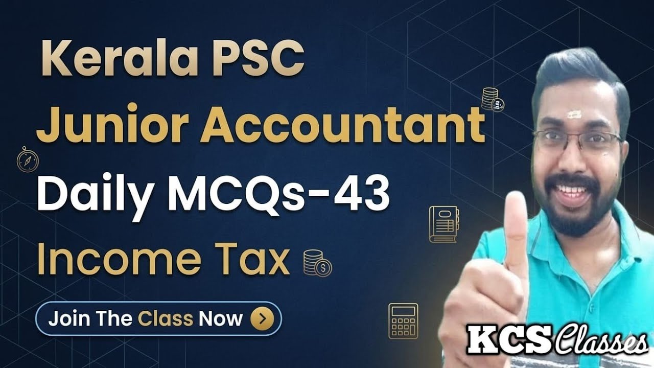 Kerala PSC Junior Accountant 🔥|Daily MCQs-43|Income Tax|#kcsclasses 