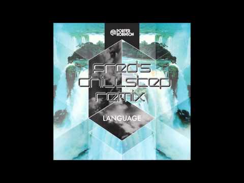 Porter Robinson & Heather Bright - Language (Fred Chillstep Remix) HQ + Free-DL