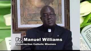 Reflections: Fr. Manuel Williams, Resurrection Catholic Missions