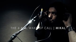 MIKAL - The 4 A.M. Wake Up Call | Official Studio & Lyric Video