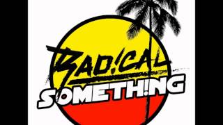 Radical Something-Gonna Be Good