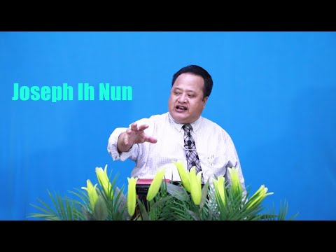 Dr. S. Tha Nei Fai - Joseph Ih Nun | Sermon