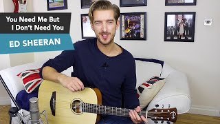 ED SHEERAN - You Need Me But I Don't Need You Guitar Tutorial - How to play - LOOPER PEDAL
