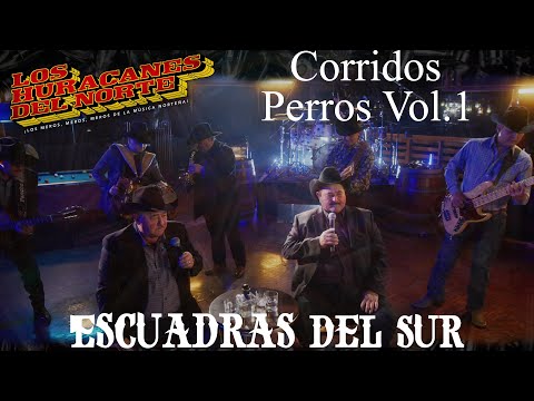 Los Huracanes Del Norte - Escuadras Del Sur  [Corridos Perros Vol.1]