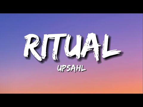 UPSAHL - Ritual (Lyrics)