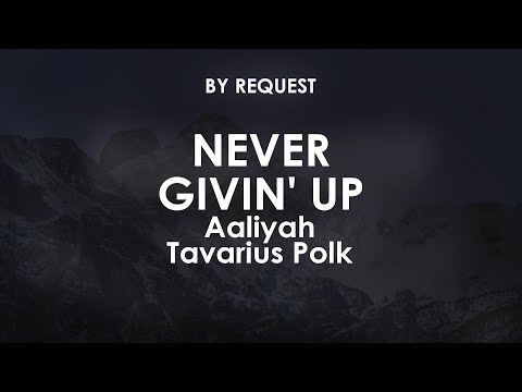 Never Givin' Up | Aaliyah · Tavarius Polk