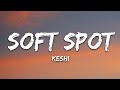Keshi Soft Spot Lyrics