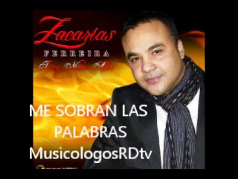 Me Sobran Las Palabras - Zacarias Ferreira (Audio Bachata)