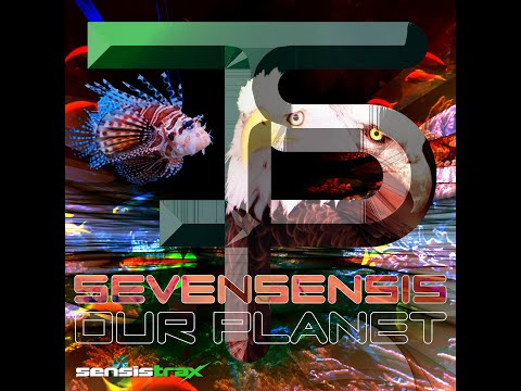 Sevensensis Our Planet, feat Mr Pip