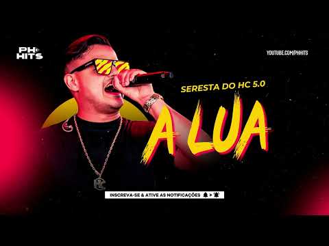 A LUA - HEITOR COSTA (SERESTA DO HC 5.0) REPERTÓRIO NOVO