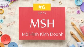 MSH phần 2 | Mô hình kinh doanh May Sông Hồng, CMT, FOB? | Phân tích CK cho người mới? CKKN 06