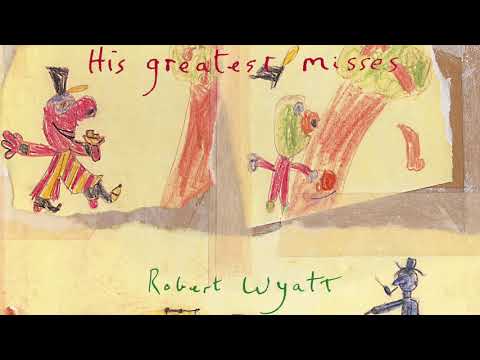 Robert Wyatt - Sea Song (Official Audio)