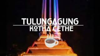 Download lagu Tulungagung kota cethe mp3