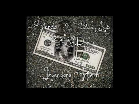 Stendo x Bloody Rob x Str8Drop - Legendary Anthem